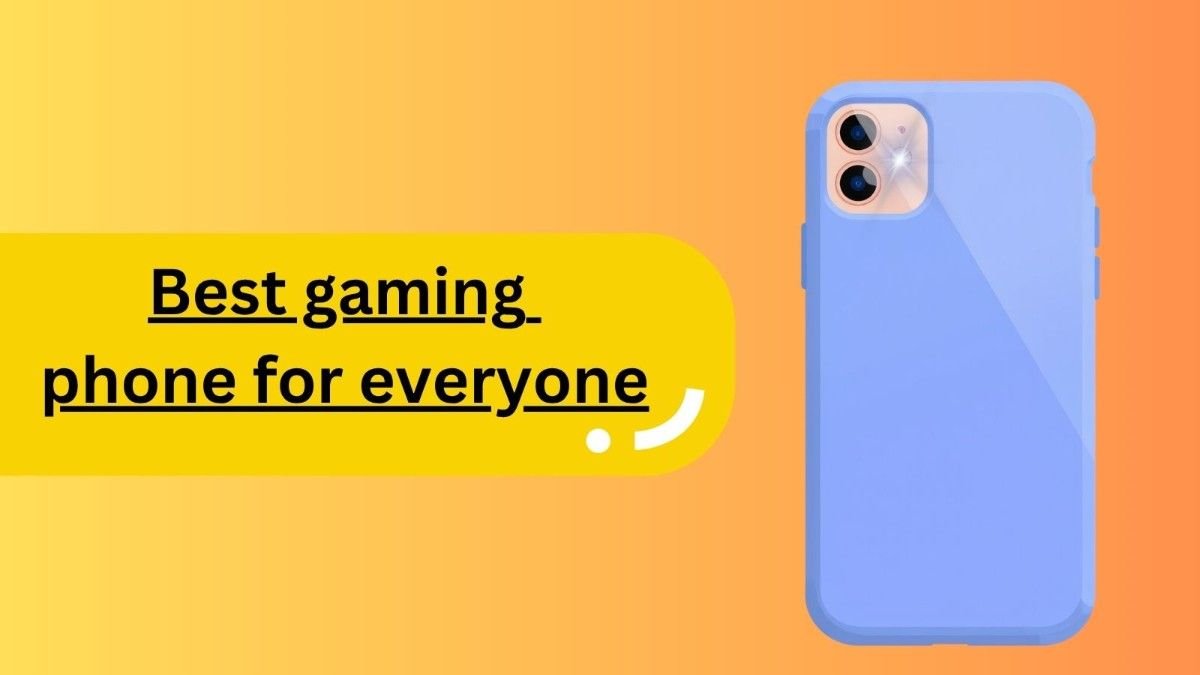 Best gaming phone for everyone